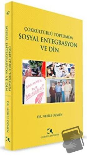 Çokkültürlü Toplumda Sosyal Entegrasyon ve Din - Nebile Özmen - Çamlıc