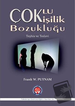 Çoklu Kişilik Bozukluğu - Frank W. Putnam - Psikoterapi Enstitüsü - Fi