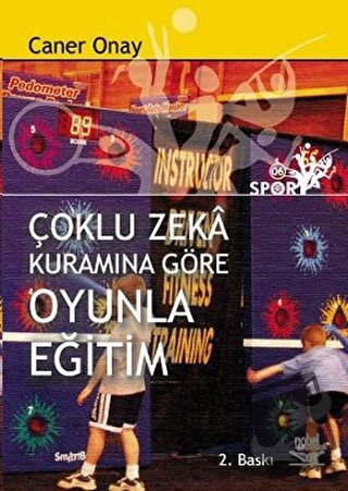 Çoklu Zeka Kuramına Göre Oyunla Eğitim - Caner Onay - Nobel Akademik Y