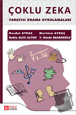 Çoklu Zeka Yaratıcı Drama Uygulamaları - Necdet Aykaç - Pegem Akademi 