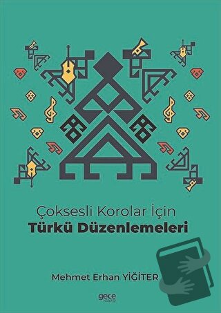 Çoksesli Korolar İçin Türkü Düzenlemeleri - Mehmet Erhan Yiğiter - Gec