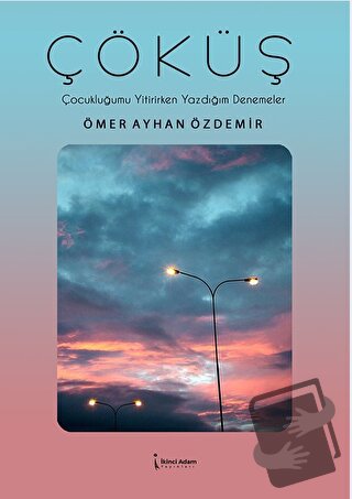 Çöküş - Ömer Ayhan Özdemir - İkinci Adam Yayınları - Fiyatı - Yorumlar