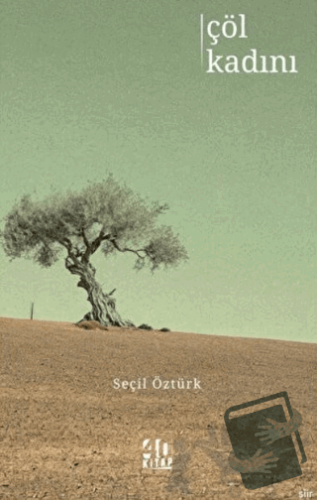 Çöl Kadını - Seçil Öztürk - 40 Kitap - Fiyatı - Yorumları - Satın Al