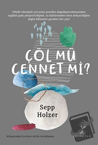 Çöl Mü Cennet Mi? - Sepp Holzer - Yelkovan Kitap - Fiyatı - Yorumları 