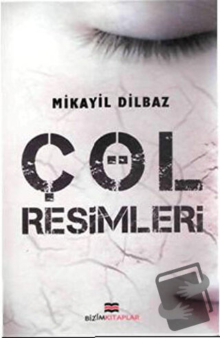 Çöl Resimleri - Mikayil Dilbaz - Bizim Kitaplar Yayınevi - Fiyatı - Yo