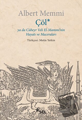 Çöl ya da Cübeyr Veli El-Mammi'nin Hayatı ve Maceraları - Albert Memmi