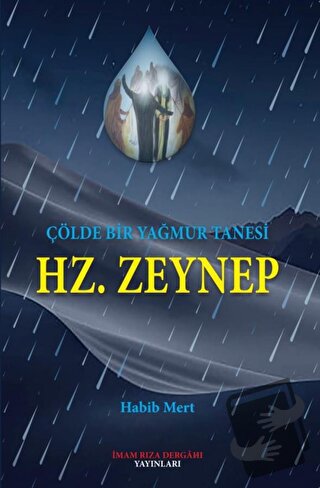 Çölde Bir Yağmur Tanesi Hz. Zeynep - Habib Mert - İmam Rıza Dergahı Ya