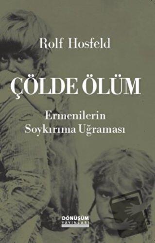 Çölde Ölüm - Rolf Hosfeld - Dönüşüm Yayınları - Fiyatı - Yorumları - S