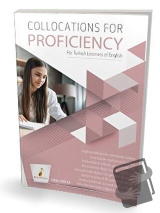 Collocations for Proficiency - Talip Gülle - Pelikan Tıp Teknik Yayınc