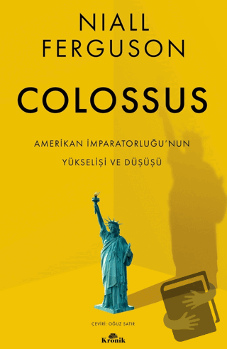 Colossus - Amerikan İmparatorluğu’nun Yükselişi ve Çöküşü - Niall Ferg