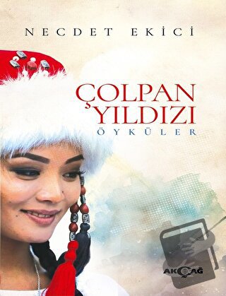 Çolpan Yıldızı - Necdet Ekici - Akçağ Yayınları - Fiyatı - Yorumları -