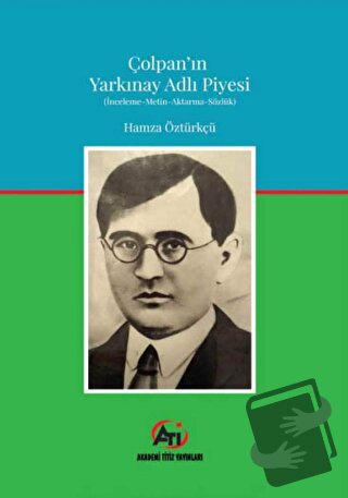 Çolpan'ın Yarkınay Adlı Piyesi - Hamza Öztürkçü - Akademi Titiz Yayınl