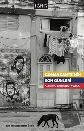 Comandante’nin Son Günleri - Alberto Barrera Tyszka - Kafka Kitap - Fi