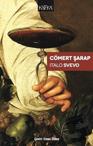 Cömert Şarap - Italo Svevo - Kafka Kitap - Fiyatı - Yorumları - Satın 