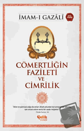 Cömertliğin Fazileti ve Cimrilik - İmam-ı Gazali - Çelik Yayınevi - Fi