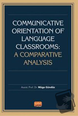 Communicative Orientation Of Language Classrooms: A Comparative Analys