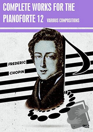 Complete Works For The Pianoforte 12 - Frederic Chopin - Gece Kitaplığ