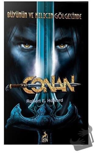 Conan: Büyünün ve Kılıcın Gölgesinde (2. Kitap) - Robert E. Howard - R