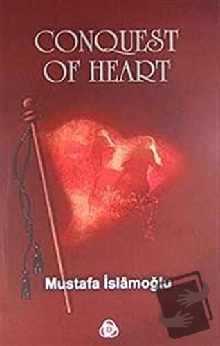 Conquest Of Heart - Mustafa İslamoğlu - Düşün Yayıncılık - Fiyatı - Yo