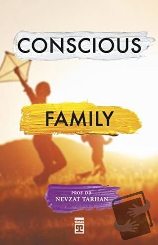 Conscious Family - Nevzat Tarhan - Timaş Yayınları - Fiyatı - Yorumlar