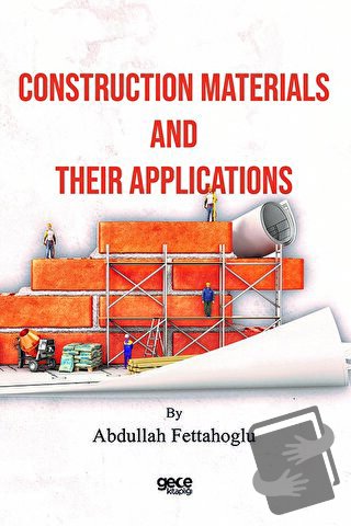 Construction Materials and Their Applications - Abdullah Fettahoğlu - 