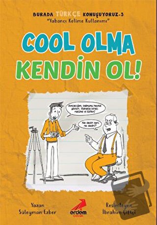 Cool Olma Kendin Ol! - Burada Türkçe Konuşuyoruz 3 - Süleyman Ezber - 