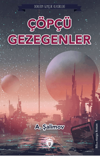 Çöpçü Gezegenler - A. Şalimov - Dorlion Yayınları - Fiyatı - Yorumları