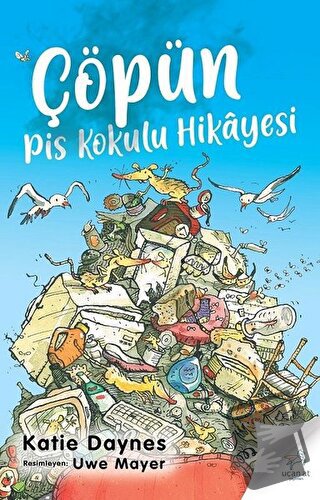 Çöpün Pis Kokulu Hikayesi - Katie Daynes - Uçan At Yayınları - Fiyatı 