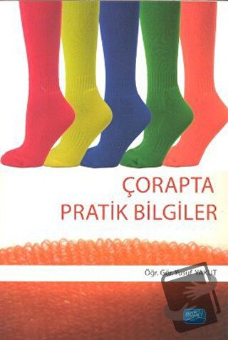 Çorapta Pratik Bilgiler - Yusuf Yakut - Nobel Akademik Yayıncılık - Fi