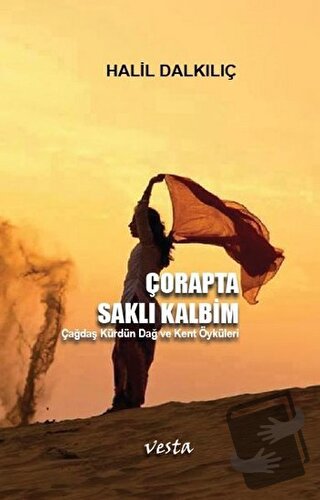 Çorapta Saklı Kalbim - Halil Dalkılıç - Vesta Yayınları - Fiyatı - Yor