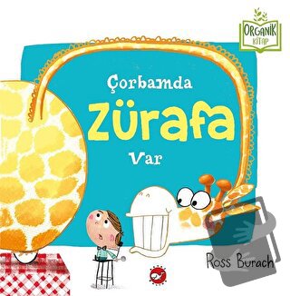 Çorbamda Zürafa Var (Ciltli) - Ross Burach - Beyaz Balina Yayınları - 