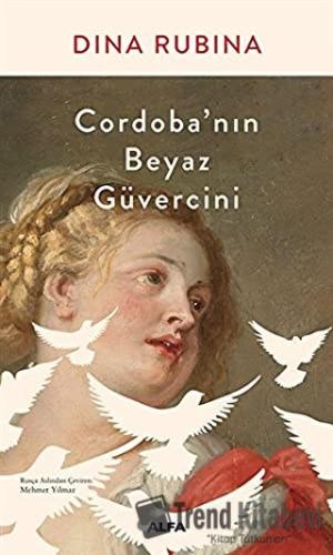 Cordoba’nın Beyaz Güvercini - Dina Rubina - Alfa Yayınları - Fiyatı - 