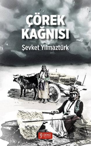 Çörek Kağnısı - Şevket Yılmaztürk - Deniz Yayınevi - Fiyatı - Yorumlar