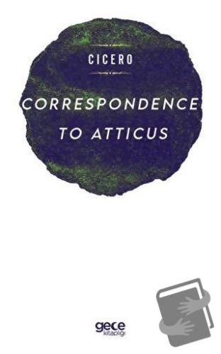 Correspondence To Atticus - Marcus Tullius Cicero - Gece Kitaplığı - F