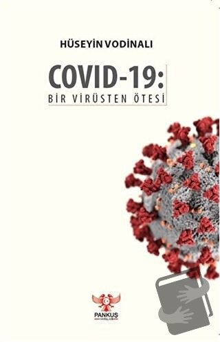 Covid-19: Bir Virüsten Ötesi - Hüseyin Vodinalı - Pankuş Yayınları - F