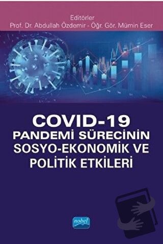 Covid-19 Pandemi Sürecinin Sosyo- Ekonomik ve Politik Etkileri - Abdul