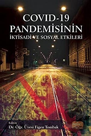 COVID - 19 Pandemisinin İktisadi ve Sosyal Etkileri - Ahmet Çetindaş -