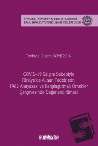 COVID-19 Salgını Sebebiyle Türkiye'de Alınan Tedbirlerin 1982 Anayasas