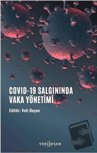 COVID-19 Salgınında Vaka Yönetimi - Veli Duyan - Yeni İnsan Yayınevi -