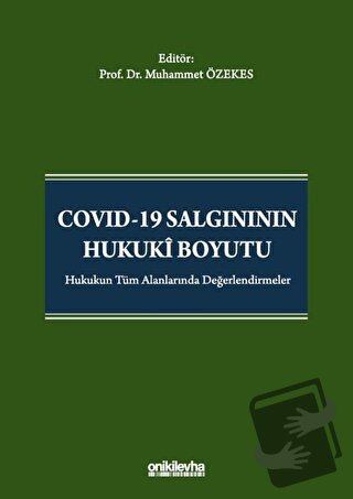 Covid-19 Salgınının Hukuki Boyutu (Ciltli) - Muhammet Özekes - On İki 