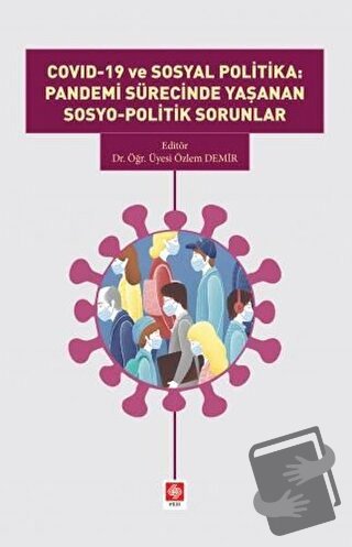 Covid 19 ve Sosyal Politika: Pandemi Sürecinde Yaşanan Sosyo-Politik S