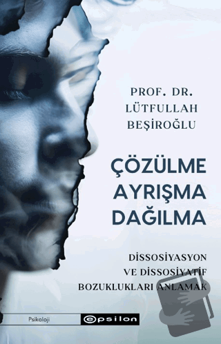 Çözülme Ayrışma Dağılma - Lütfullah Beşiroğlu - Epsilon Yayınevi - Fiy