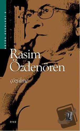 Çözülme - Rasim Özdenören - İz Yayıncılık - Fiyatı - Yorumları - Satın