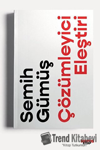 Çözümleyici Eleştiri - Semih Gümüş - Notos Kitap - Fiyatı - Yorumları 