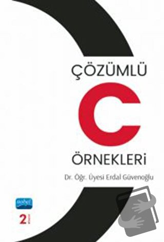 Çözümlü C Örnekleri - Erdal Güvenoğlu - Nobel Akademik Yayıncılık - Fi