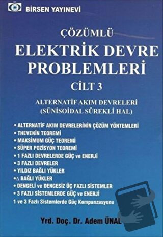 Çözümlü Elektrik Devre Problemleri Cilt: 3 - Adem Ünal - Birsen Yayıne