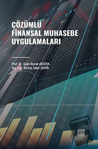 Çözümlü Finansal Muhasebe Uygulamaları - Sabri Burak Arzova - Gazi Kit