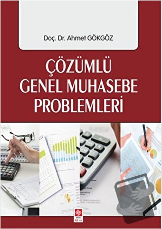 Çözümlü Genel Muhasebe Problemleri - Ahmet Gökgöz - Ekin Basım Yayın -