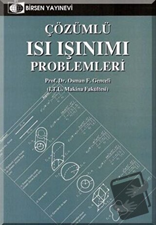 Çözümlü Isı Işınımı Problemleri - Osman F. Genceli - Birsen Yayınevi -