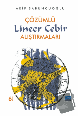 Çözümlü Lineer Cebir Alıştırmaları - Arif Sabuncuoğlu - Nobel Akademik